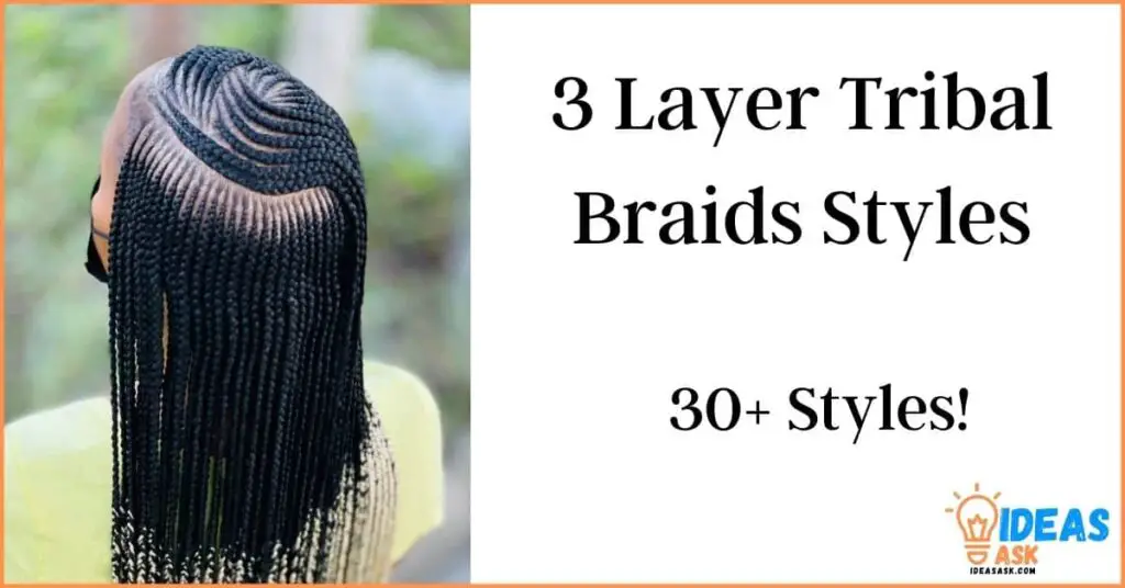 3 Layer Tribal Braids Styles In 2022 (Top 15) - IDEAS ASK