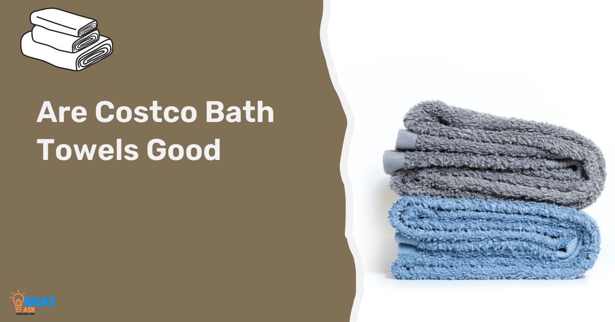 Are Costco Bath Towels Good