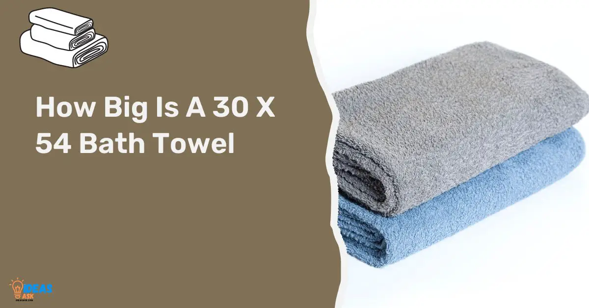 how-big-is-a-30-x-54-bath-towel