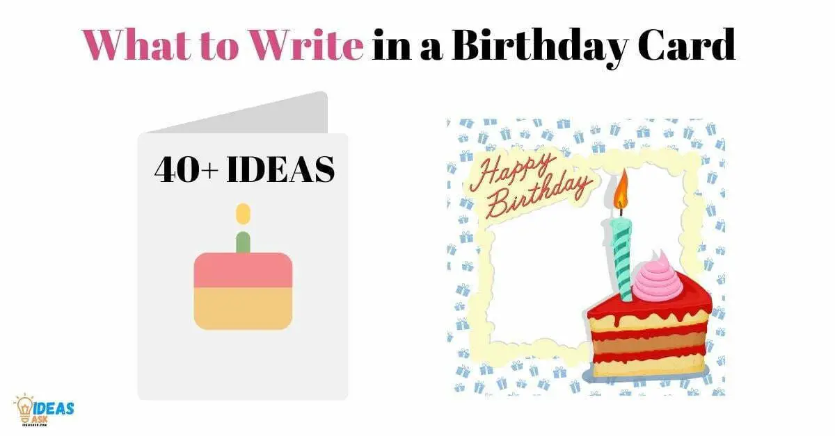 40+ Ideas For What To Write In A Birthday Card: Unique Way