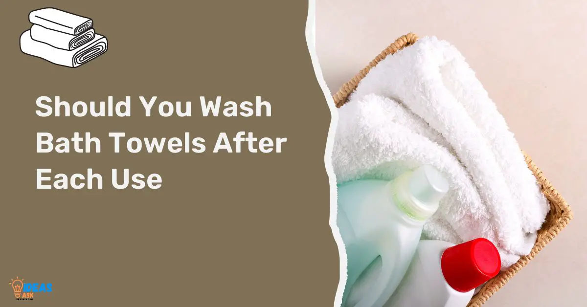 Should You Wash Bath Towels After Each Use