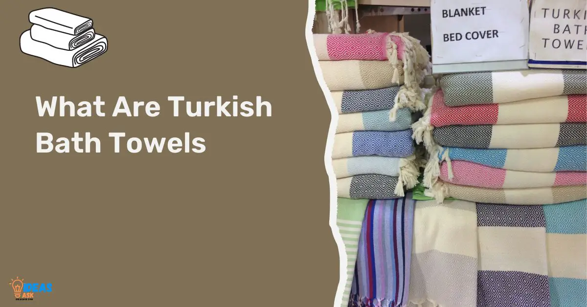 What Are Turkish Bath Towels