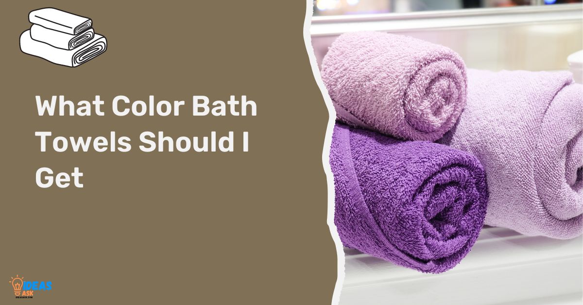 What Color Bath Towels Should I Get