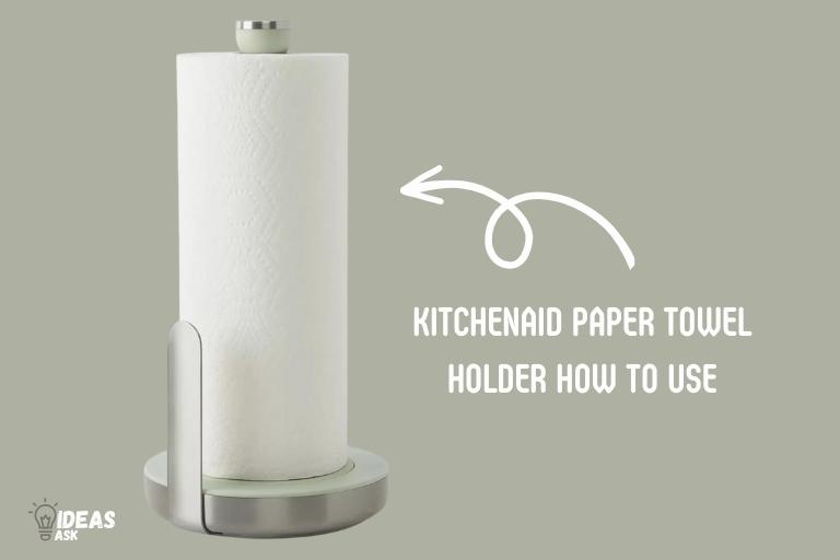 kitchenaid paper towel holder how to use