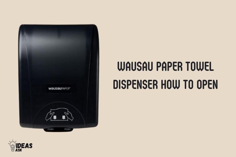 wausau paper towel dispenser how to open