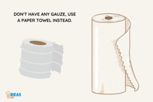 Can You Use Paper Towel As Gauze? No!