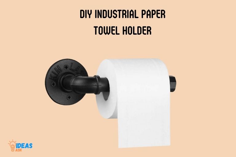 Diy Industrial Paper Towel Holder
