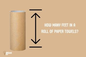 How Many Feet in a Roll of Paper Towels? 90 Feet Of Paper!