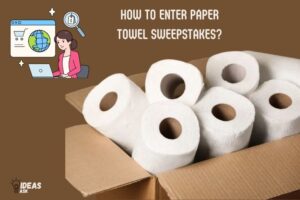How to Enter Paper Towel Sweepstakes? Step-by-Step Guide!