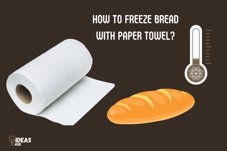 how to freeze bread with paper towel