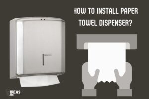 How to Install Paper Towel Dispenser? 8 Steps!