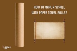 How to Make a Scroll With Paper Towel Rolls? 5 Steps!