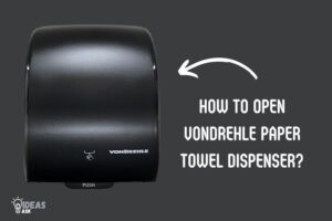 How to Open Vondrehle Paper Towel Dispenser? 7 Steps!