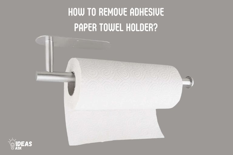 how to remove adhesive paper towel holder