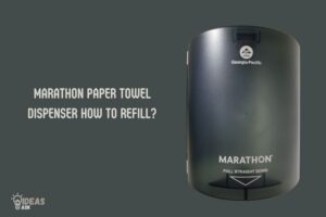 Marathon Paper Towel Dispenser How to Refill? 7 Steps!