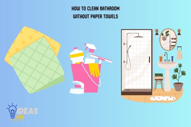 How to Clean Bathroom Without Paper Towels