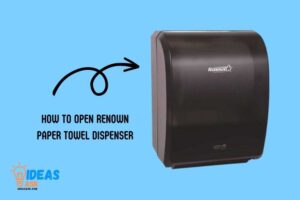 How to Open Renown Paper Towel Dispenser? 8 Steps!