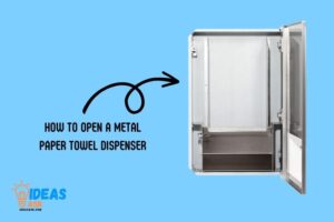 How to Open a Metal Paper Towel Dispenser? 9 Steps!