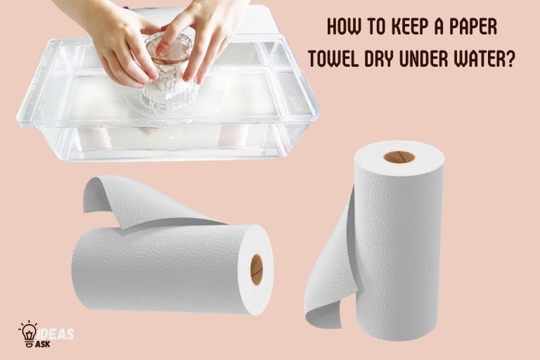 how to keep a paper towel dry under water