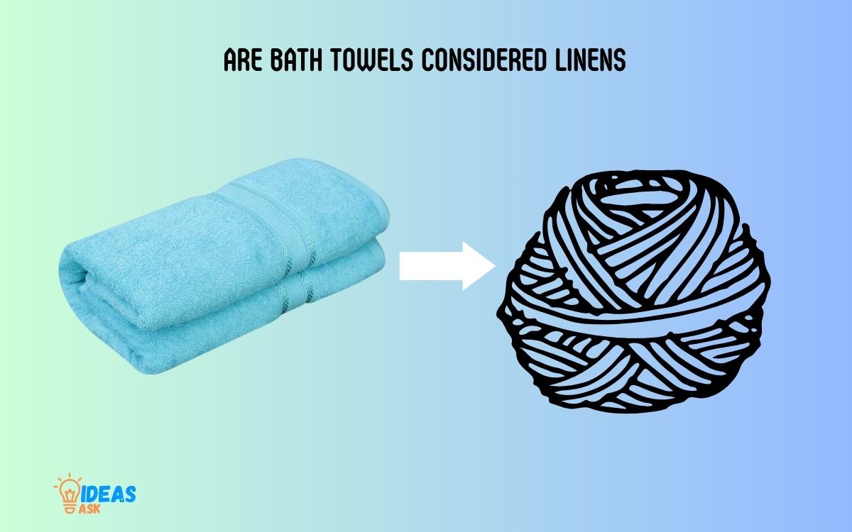 Are Bath Towels Considered Linens