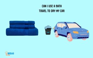 Can I Use a Bath Towel to Dry My Car? No!