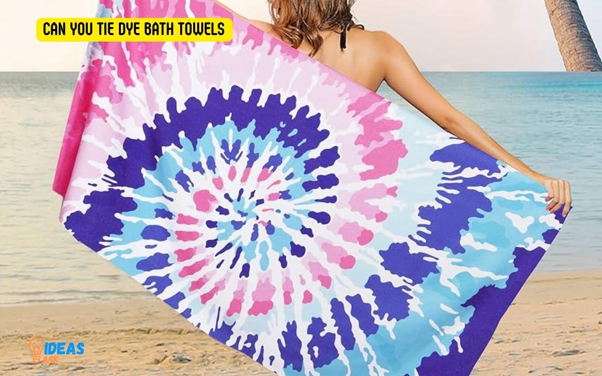 Can You Tie Dye Bath Towels