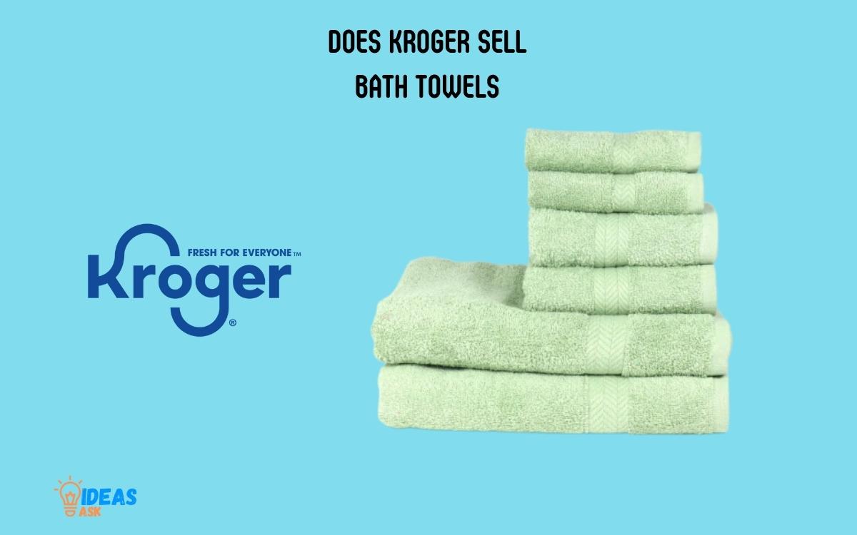 Does Kroger Sell Bath Towels