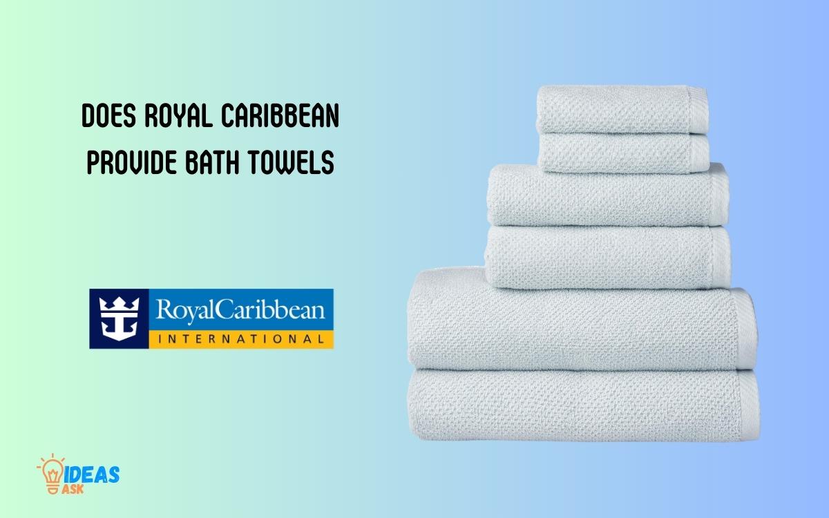 Does Royal Caribbean Provide Bath Towels