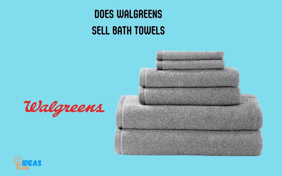 Does Walgreens Sell Bath Towels