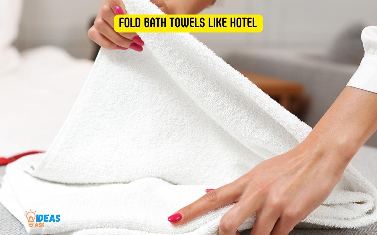 Fold Bath Towels Like Hotel