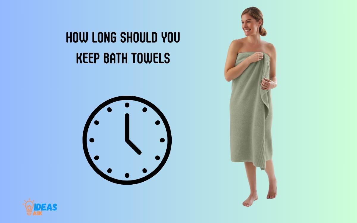 How Long Should You Keep Bath Towels 1