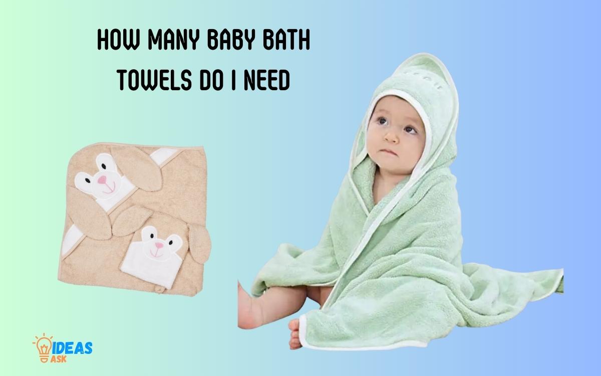 How Many Baby Bath Towels Do I Need