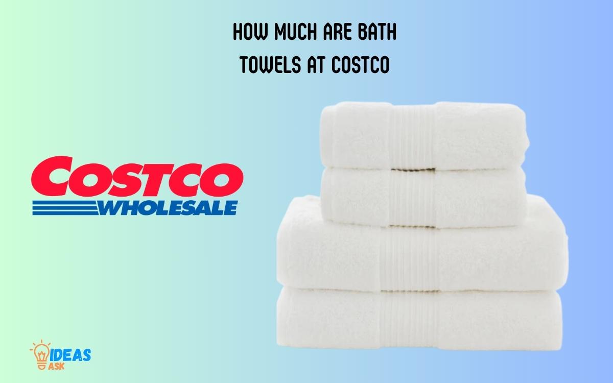 How Much Are Bath Towels at Costco