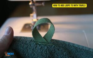 How to Add Loops to Bath Towels? 4 Easy Steps!