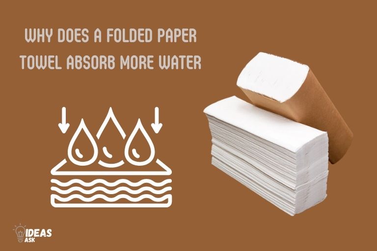 why does a folded paper towel absorb more water