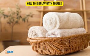 How to Display Bath Towels? 3 Easy Steps!