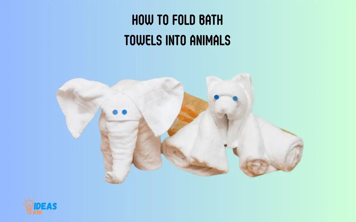 How to Fold Bath Towels into Animals