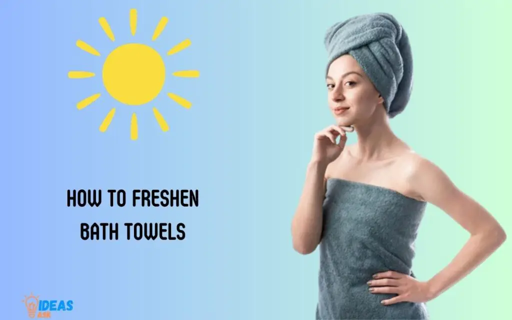 How To Freshen Bath Towels