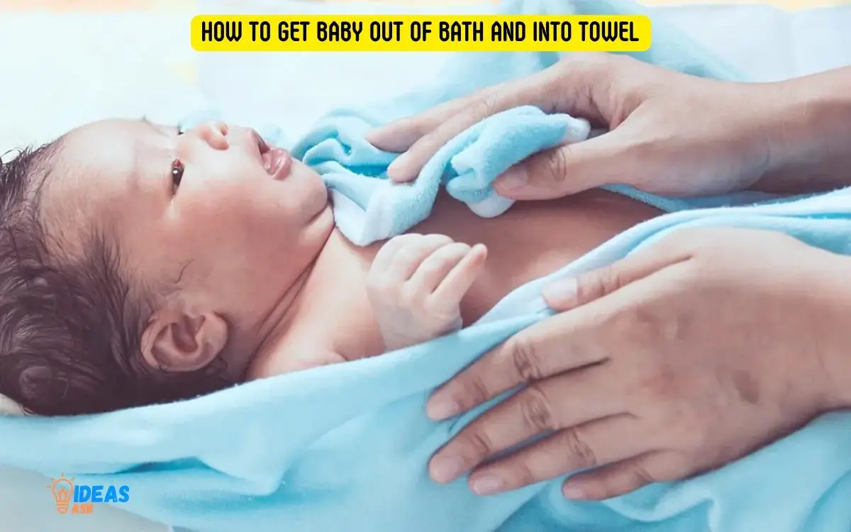 How to Get Baby Out of Bath and into Towel