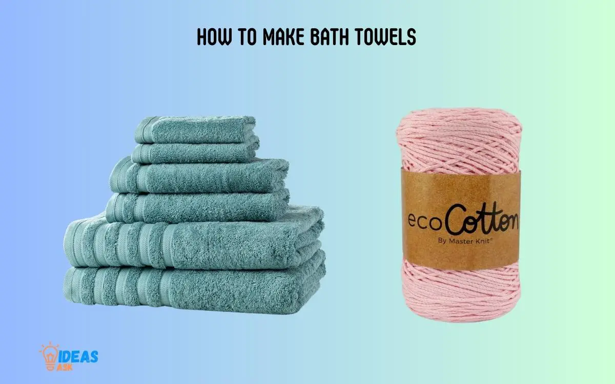 How to Make Bath Towels