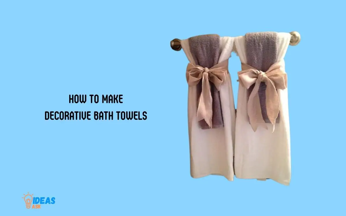 How to Make Decorative Bath Towels