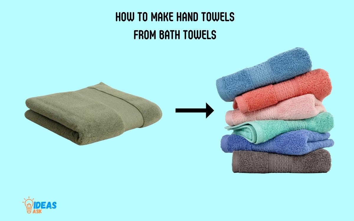 How to Make Hand Towels from Bath Towels