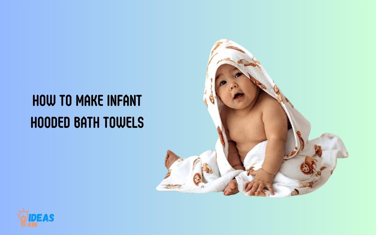 How to Make Infant Hooded Bath Towels
