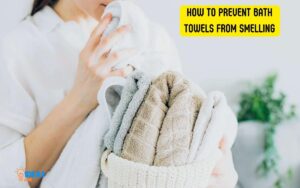 How to Prevent Bath Towels from Smelling? 4 Easy Steps!