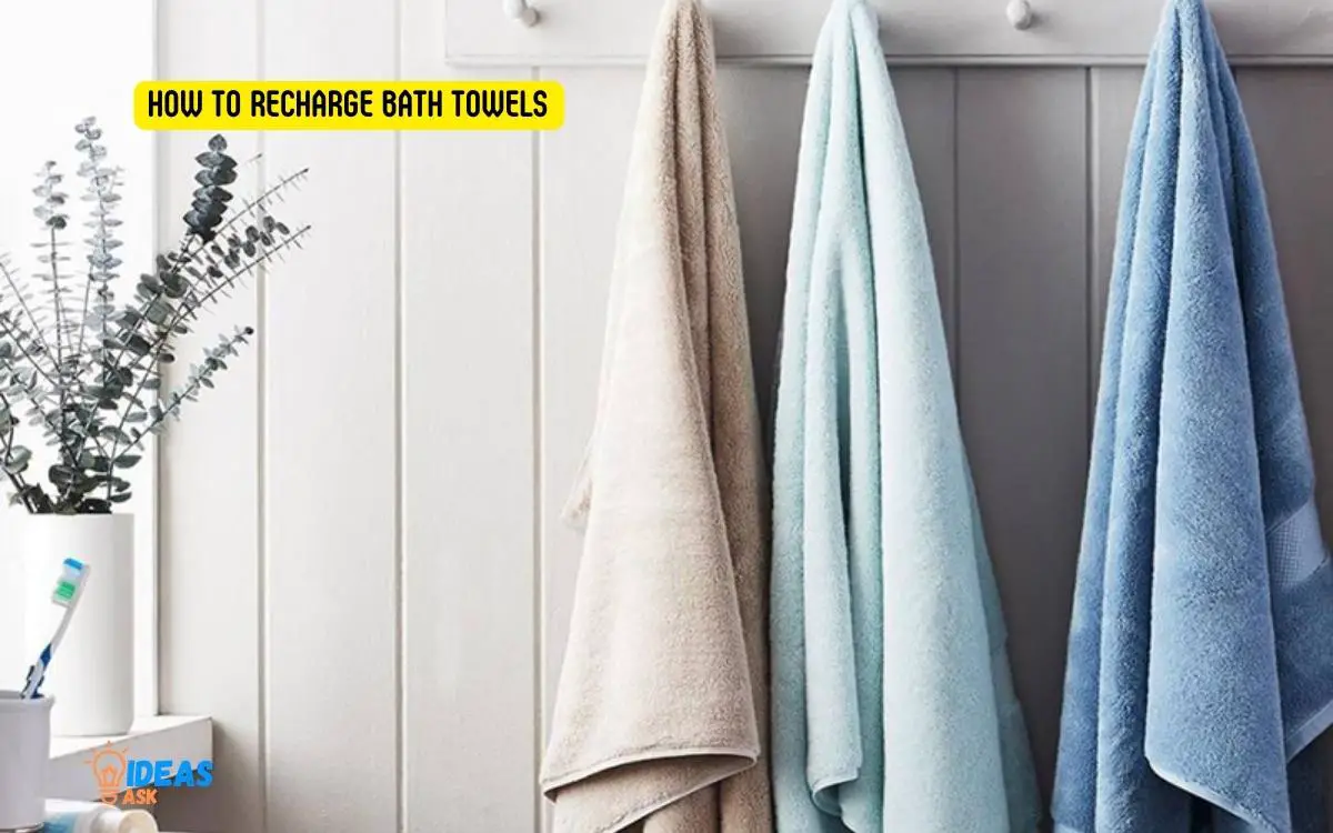 How to Recharge Bath Towels