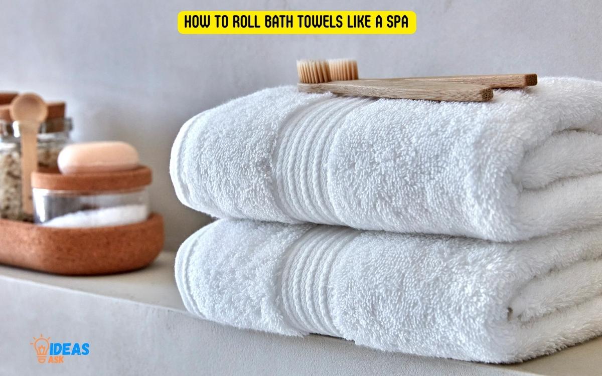 How to Roll Bath Towels Like a Spa