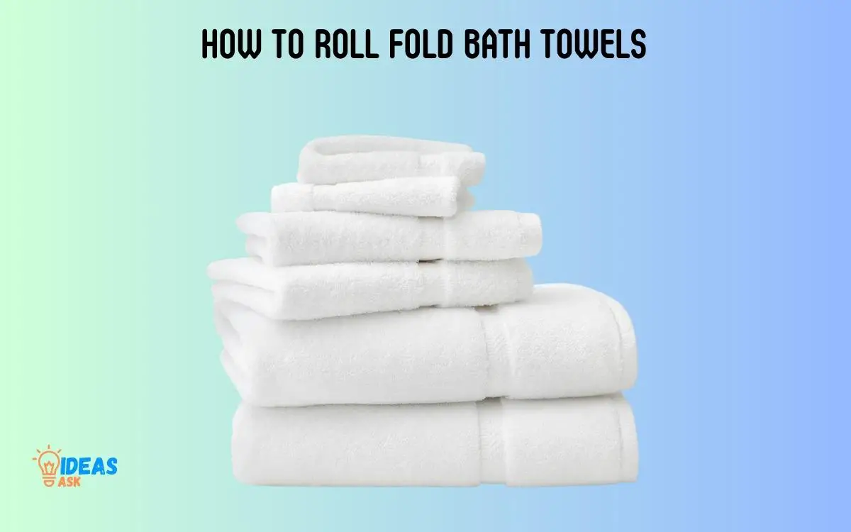 How to Roll Fold Bath Towels