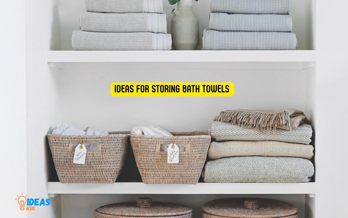 Ideas for Storing Bath Towels