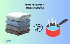 Should Bath Towels Be Washed in Hot Water? Yes!