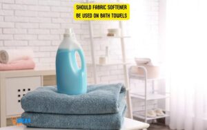 Should Fabric Softener Be Used on Bath Towels? No!